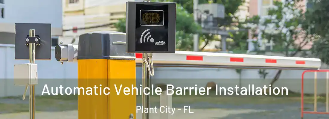  Automatic Vehicle Barrier Installation Plant City - FL