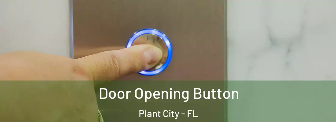 Door Opening Button Plant City - FL
