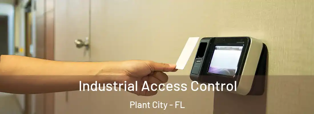 Industrial Access Control Plant City - FL