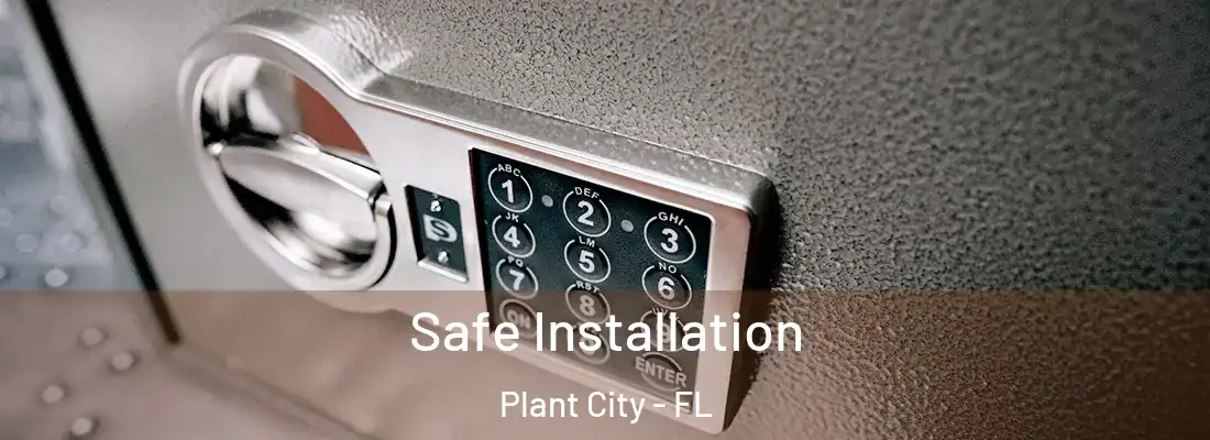  Safe Installation Plant City - FL